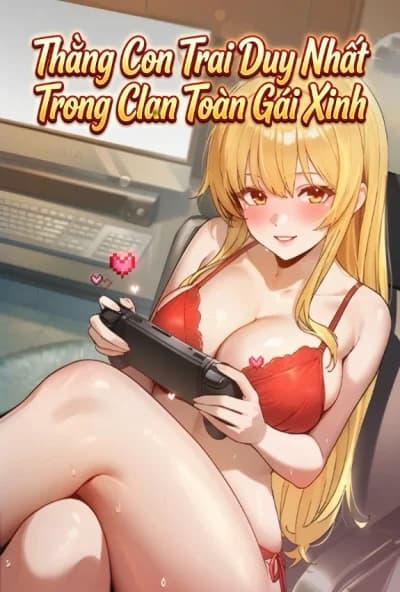 Thằng Con Trai Duy Nhất Trong Clan Toàn Gái Xinh